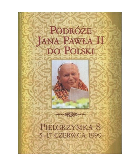 Podróże Jana Pawła II do Polski. Pielgrzymka 8. 15-17 czerwca 1999