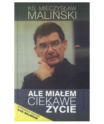 Ale miałem ciekawe życie