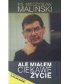 Ale miałem ciekawe życie