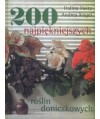 200 najpiękniejszych roślin doniczkowych