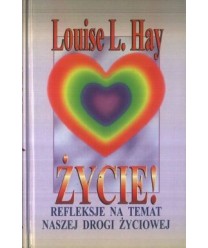 Życie! Refleksje na temat naszej drogi życiowej