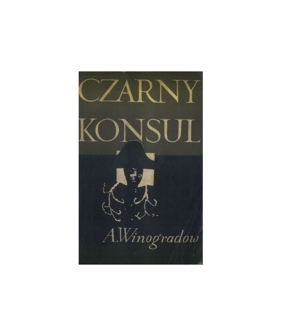 Czarny konsul. Powieść historyczna