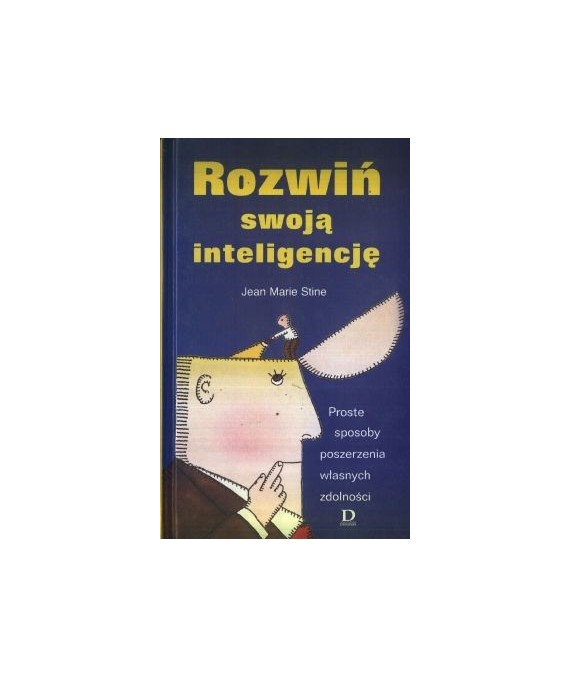 Rozwiń swoją inteligencję. Proste sposoby poszerzenia własnych zdolności