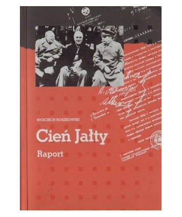 Cień Jałty. Raport