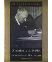 Zatajony artysta. O Wacławie Borowym 1890-1950