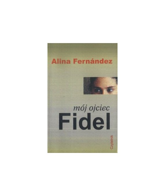 Mój ojciec Fidel