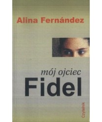 Mój ojciec Fidel