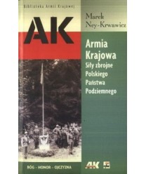 Armia Krajowa. Siły zbrojne Polskiego Państwa Podziemnego