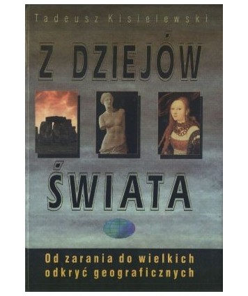 Z dziejów świata. Od zarania do wielkich odkryć geograficznych