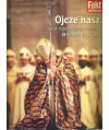 Ojcze Nasz. Życie największego Polaka 18 V 1920 - 2 IV 2005
