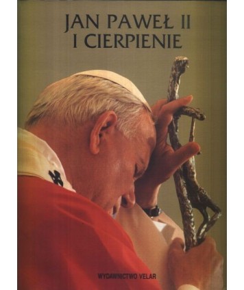 Jan Paweł II i cierpienie
