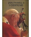 Jan Paweł II i cierpienie