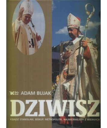 Dziwisz ksiądz Stanisław, biskup, metropolita, najwierniejszy z wiernych