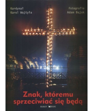 Znak, któremu sprzeciwiać się będą