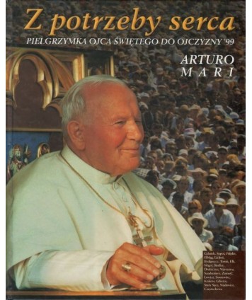 Z potrzeby serca Pielgrzymka Ojca świętego do ojczyzny’99