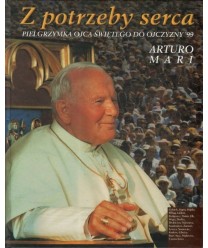 Z potrzeby serca Pielgrzymka Ojca świętego do ojczyzny’99