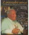 Z potrzeby serca Pielgrzymka Ojca świętego do ojczyzny’99