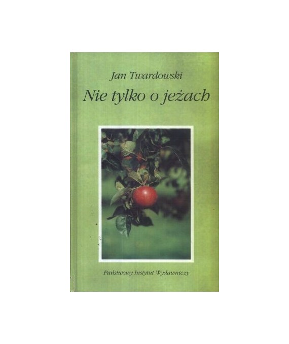 Nie tylko o jeżach. Myśli i opowieści o przyrodzie