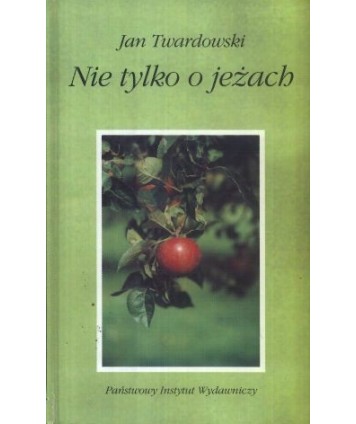 Nie tylko o jeżach. Myśli i opowieści o przyrodzie