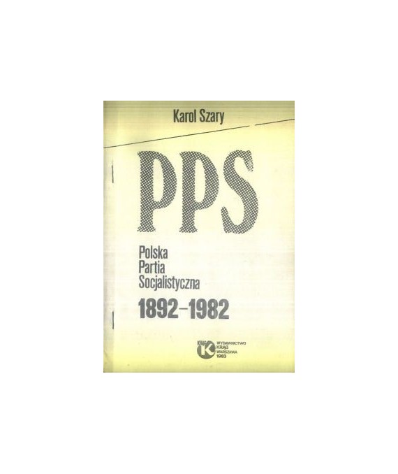 PPS Polska Partia Socjalistyczna 1892-1982