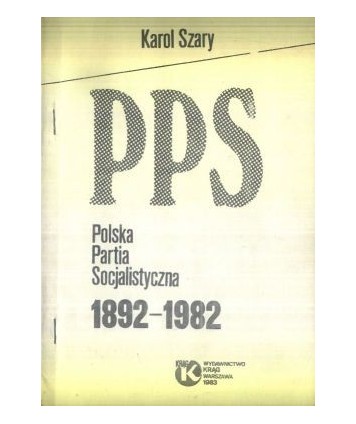 PPS Polska Partia Socjalistyczna 1892-1982
