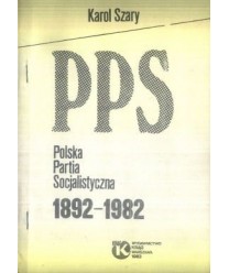 PPS Polska Partia Socjalistyczna 1892-1982