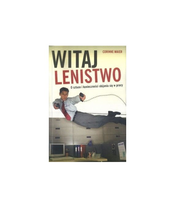 Witaj, lenistwo. O sztuce i konieczności obijania się w pracy