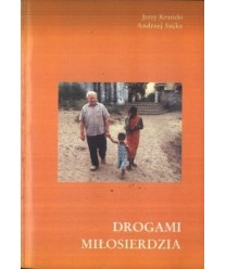 Drogami miłosierdzia. 50 lat posługi misyjnej ojca Mariana Żelazka SVD
