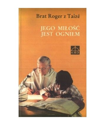 Jego miłość jest ogniem