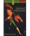 Zagrać wszystko. Po co nam teatr