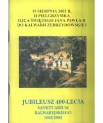 Jubileusz 400-lecia Sanktuarium Kalwaryjskiego. Teksty liturgiczne mszy świętej o Najświętszej Maryi Pannie Kalwaryjskie
