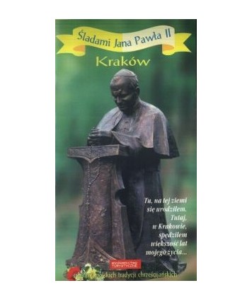 Śladami Jana Pawła II. Kraków