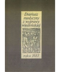 Diariusz medyczny z wyprawy wiedeńskiej roku 1683