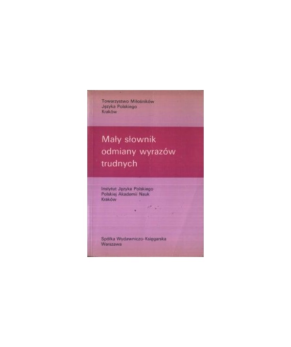 Mały słownik odmiany wyrazów trudnych