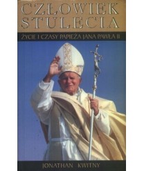 Człowiek stulecia. Życie i czasy Jana Pawła II
