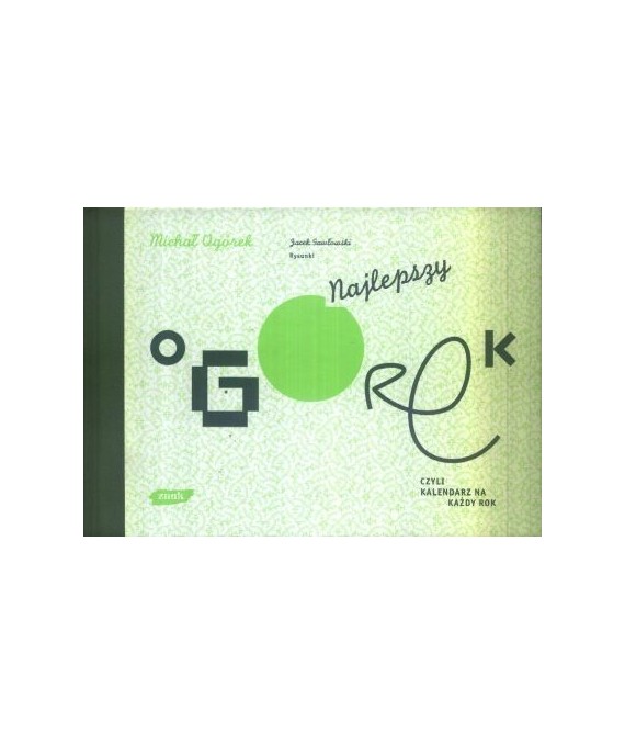 Najlepszy ogórek, czyli kalendarz na każdy rok