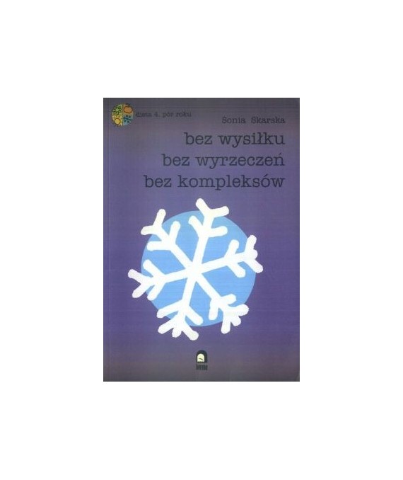 Bez wysiłku bez wyrzeczeń bez kompleksów. Dieta 4. pór roku