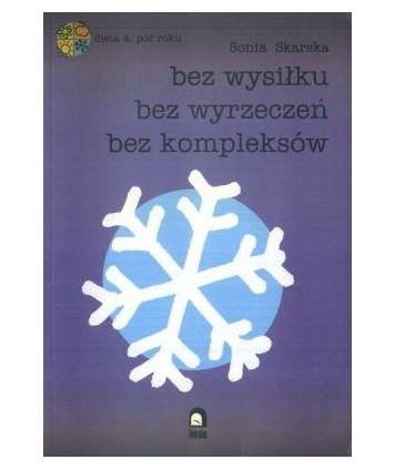 Bez wysiłku bez wyrzeczeń bez kompleksów. Dieta 4. pór roku