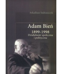 Adam Bień (1899-1998). Działalność społeczna i polityczna