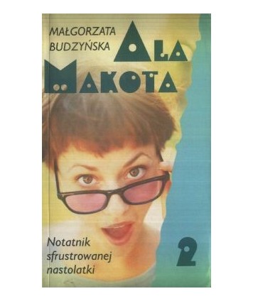 Ala Makota 2. Notatnik sfrustowanej nastolatki