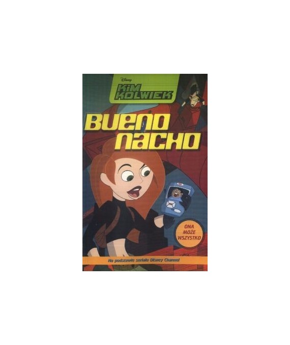 Bueno Nacho. Kim Kolwiek