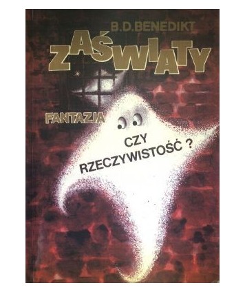 Zaświaty. Fantazja czy rzeczywistość?