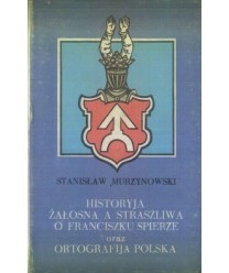 Historyja żałosna a straszliwa o Franciszku Spierze oraz ortografija polska