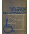 Adaptacja mieszkań dla inwalidów. Poradnik