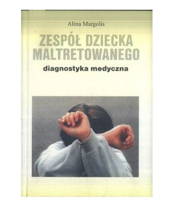 Zespół dziecka maltretowanego diagnostyka medyczna