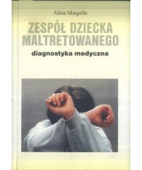 Zespół dziecka maltretowanego diagnostyka medyczna
