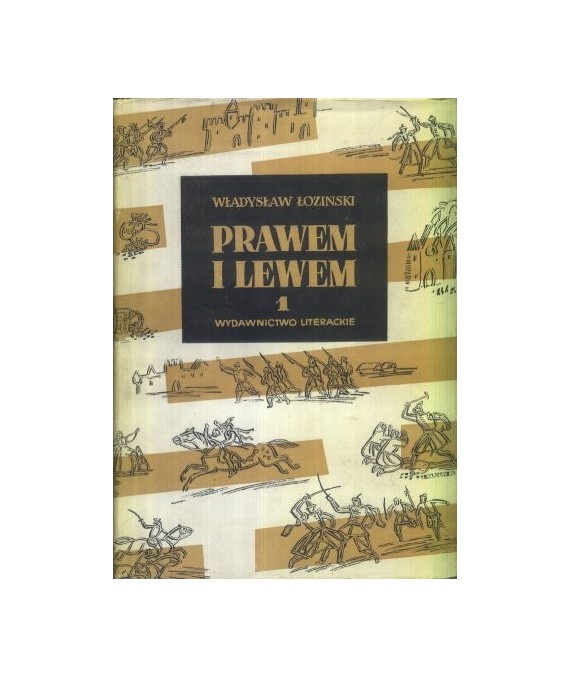 Prawem i lewem. Obyczaje na czerwonej Rusi w pierwszej połowie XVII wieku t. 1. Czasy i ludzie t.1-2