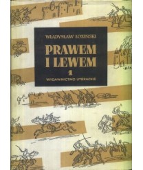 Prawem i lewem. Obyczaje na czerwonej Rusi w pierwszej połowie XVII wieku t. 1. Czasy i ludzie t.1-2