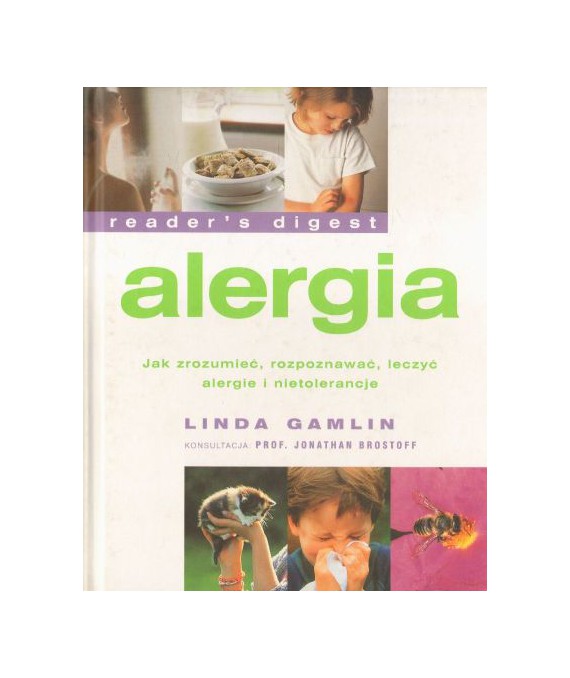Alergia. Zrozumieć, rozpoznawać, leczyć alergie i nietolerancje