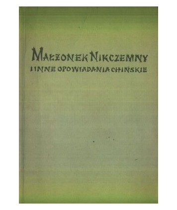 Małżonek nikczemny i inne opowiadania chińskie